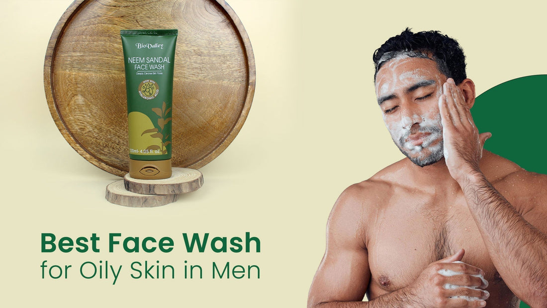 Best Face Wash for Oily Skin in Men