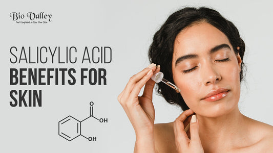 Salicylic Acid Benefits For Skin Explained: What It Does And Use